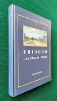Fridhem - en villastad i Malm&ouml;, en historisk tillbakablick p&aring; villastaden Fridhems 100-&aring;riga historia