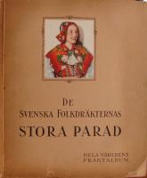DE SVENSKA FOLKDR&Auml;KTERNAS STORA PARAD. HELA V&Auml;RLDENS STORA PRAKTALBUM
