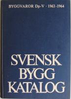 SVENSK BYGGKATALOG, BYGGVAROR Dp-V 1963-1964