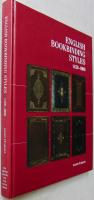 ENGLISH BOOKBINDING STYLES 1450-1800 A Handbook