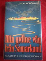 Min gyllene v&auml;g fr&aring;n Samarkand