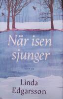 N&auml;r isen sjunger