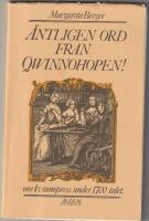 &Auml;ntligen ord fr&aring;n qwinnohopen! : At last, words also from the women : om kvinnopress under 1700-talet