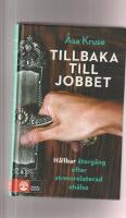 Tillbaka till jobbet : h&aring;llbar &aring;terg&aring;ng efter stressrelaterad oh&auml;lsa