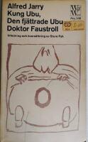 Kung Ubu, Den fj&auml;ttrade Ubu,, Doktor Faustroll
