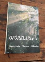 Of&ouml;rklarligt : telepati, healing, poltergeistar, reinkarnation