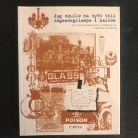 Jag skulle ha bytt till l&aring;genergilampa i hallen : en koldioxidbantares ber&auml;ttelser