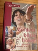 V&auml;rldens b&auml;sta fr&ouml;ken : n&auml;r modern  pedagogik fungerar