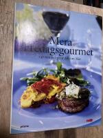 Mera Fredagsgourmet : 140 nya recept ur Allt om Mat