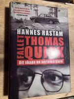 Fallet Thomas Quick : att skapa en seriem&ouml;rdare