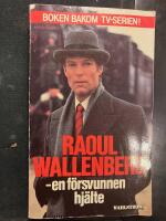 Raoul Wallenberg : en f&ouml;rsvunnen hj&auml;lte