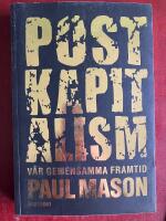 Postkapitalism : v&aring;r gemensamma framtid