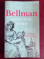 Bellman sedd och h&ouml;rd : portr&auml;tt, dokument och vittnesb&ouml;rd