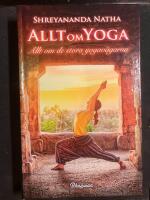 Allt om yoga : allt om de stora yogav&auml;garna