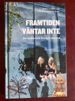 Framtiden v&auml;ntar inte : Om v&auml;rlden och Sveriges v&auml;lst&aring;nd
