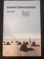 Dumhetsparadoxen : den funktionella dumhetens f&ouml;rdelar och fallgropar