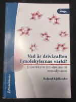 Vad &auml;r drivkraften i molekylernas v&auml;rld?