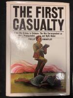The first casualty - from the Crimes to Vietnam : the war correspondent as hero, propagandist and myth maker