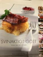 Svinaktigt gott : Grisen i mat, kult och kultur