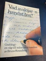 Vad avsl&ouml;jar handstilen? : grafologi - en v&auml;g till m&auml;nniskok&auml;nnedom