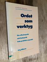 Ordet som verktyg - om allm&auml;nspr&aring;k och fackspr&aring;k fr&aring;n praktisk synpunkt