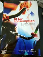Fit for consumption - sociology and the business of fitness
