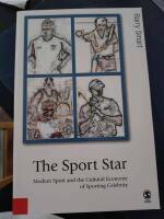 The sport star - modern sport and the cultural economy of sporting celebrity