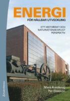 Energi f&ouml;r h&aring;llbar utveckling : ett historiskt och naturvetenskapligt perspektiv