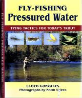 Fly-Fishing Pressured Water - Tying tatics for today&acute;s trout