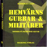 Hemv&auml;rnsgubbar & milit&auml;rer - notiser p&aring; sk&auml;mt och allvar