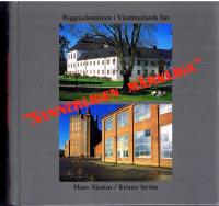 "Synnerligen m&auml;rkliga" - Byggnadsminnen i V&auml;stmanlands l&auml;n