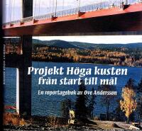 Projekt H&ouml;ga kusten fr&aring;n start till m&aring;l -  en reportagebok