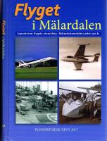 Flyget i M&auml;lardalen - Expos&eacute; &ouml;ver flygets utveckling i M&auml;lardalsomr&aring;det under 100 &aring;r