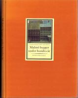 Malm&ouml; bygger under hundra &aring;r 1889-1989 