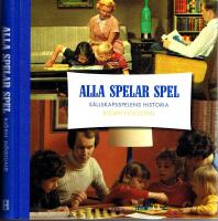 Alla spelar spel - S&auml;llskapsspelens historia