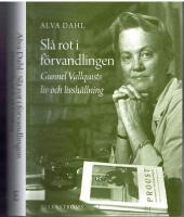 Sl&aring; rot i f&ouml;rvandlingen - Gunnel Vallquists liv och livsh&aring;llning