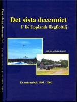 Det sista decenniet -  F 16 Upplands flygflottilj. En minnesbok 1993-2003