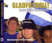 Gladfotboll! - Hundra &aring;r med &Aring;tvidabergs FF