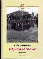 I v&aring;ra kvarter. Filipstad p&aring; 50-talet