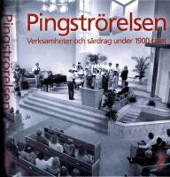 Pingstr&ouml;relsen Del 2.  Verksamhet och s&auml;rdrag under 1900-talet