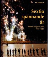 Sextio sp&auml;nnande &aring;r.  Boken om Jernvallen 1937-1997