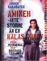 Amineh - inte st&ouml;rre &auml;n en kalasjnikov. Fr&aring;n peshmerga till riksdagsledamot