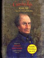 Carolus Rex Karl XII - hans liv i sanning &aring;terber&auml;ttat