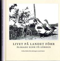 Livet p&aring; landet f&ouml;rr - &Auml;lskade djur p&aring; g&aring;rden