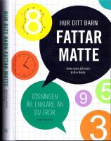 Hur ditt barn fattar matte - L&ouml;sningen &auml;r enklare &auml;n du tror