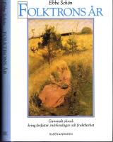 Folktrons &aring;r - Gammalt skrock kring &aring;rsfester, m&auml;rkesdagar och fruktbarhet
