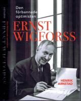 Ernst Wigforss - Den f&ouml;rbannade optimisten. Socialisten som skapade Sverige