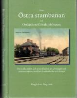 Fr&aring;n &Ouml;stra stambanan till Ostl&auml;nken/G&ouml;talandsbanan - Om tillkomsten och utvecklingen av j&auml;rnv&auml;gen och stationerna mellan Katrineholm och N&auml;ssj&ouml;