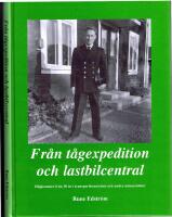 Fr&aring;n t&aring;gexpedition till lastbilcentral - H&aring;gkomster fr&aring;n 30 &aring;r i transportbranschen och andra minnesbilder