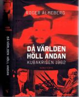 D&aring; v&auml;rlden h&ouml;ll andan - Kubakrisen 1962